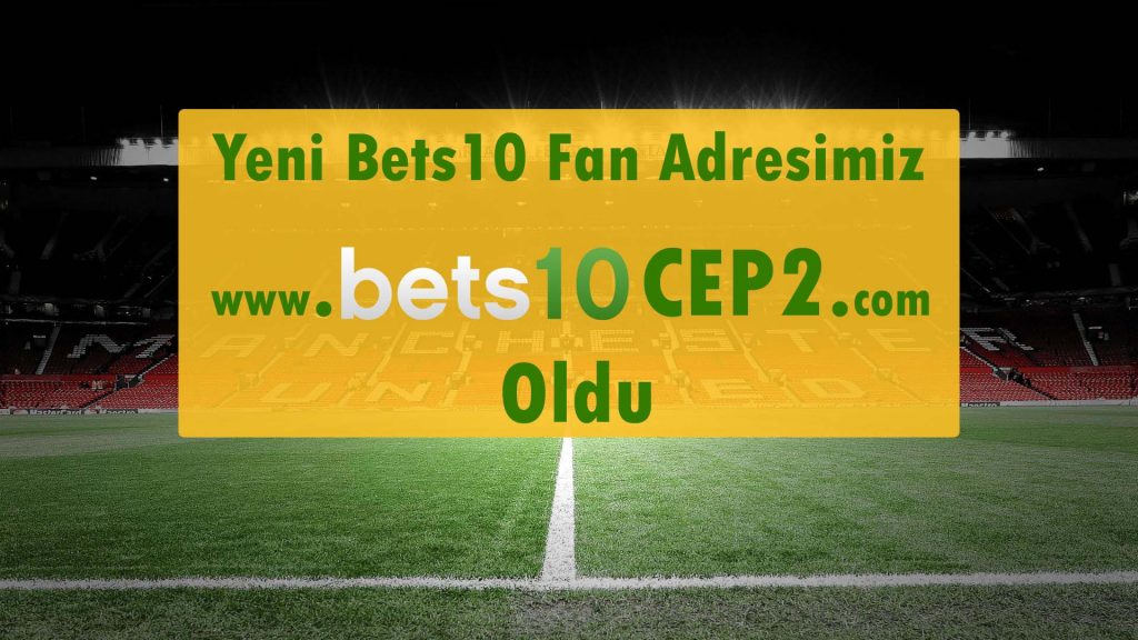 Yeni Bets10 Fan Adresimiz www.best10bets10.com Oldu
