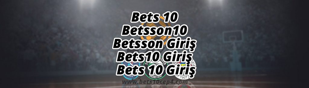 Bets 10, Betsson10, Betsson Giriş, Bets10 Giriş, Bets 10 Giriş