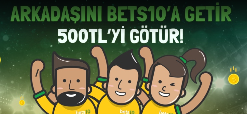  Bets10 Arkadaş Daveti Bonusu﻿