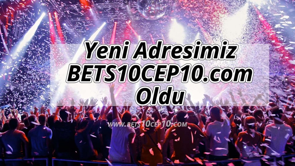 Yeni Adresimiz BETS10CEP10.com Oldu