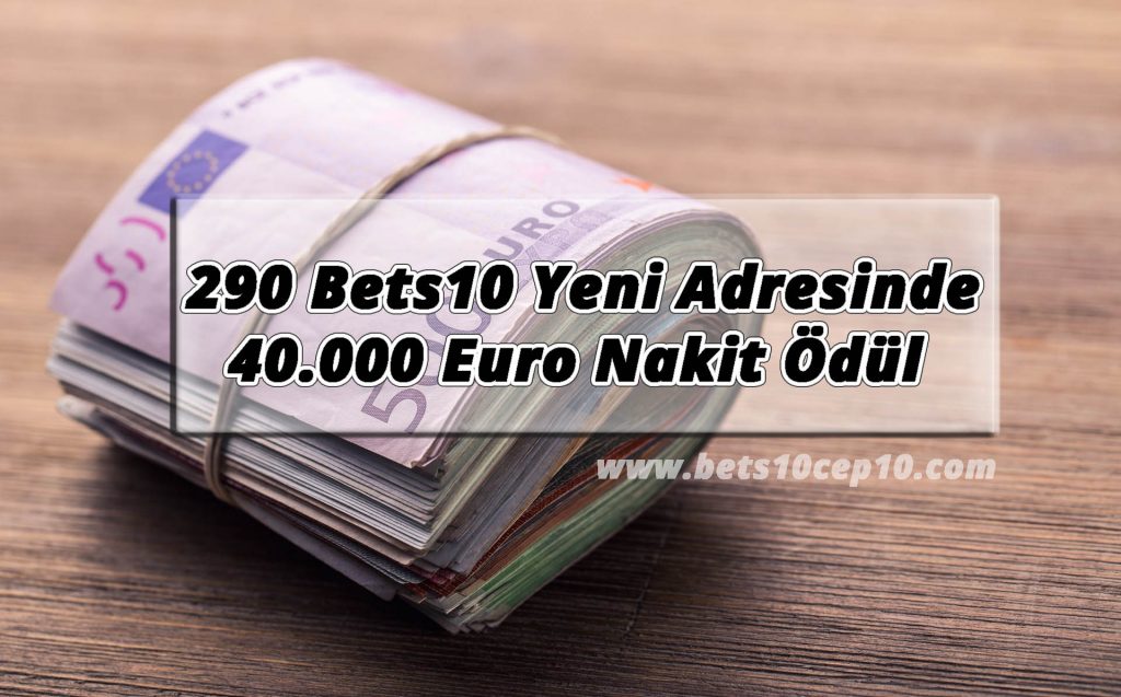 291 Bets10 Yeni Adresinde 40.000 Euro Nakit Ödül