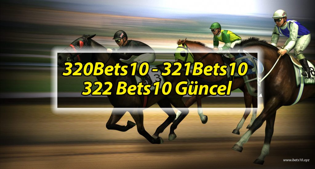 320Bets10 – 321Bets10 – 322 Bets10 Güncel