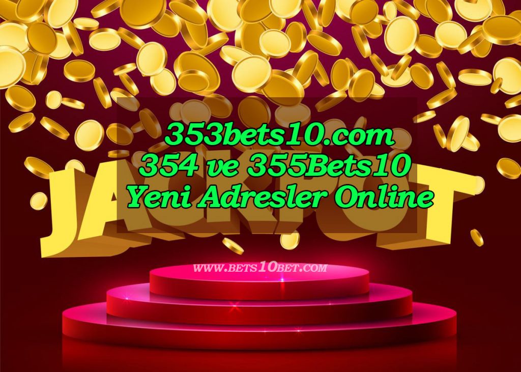 353bets10.com – 354 ve 355Bets10 Yeni Adresleri Online
