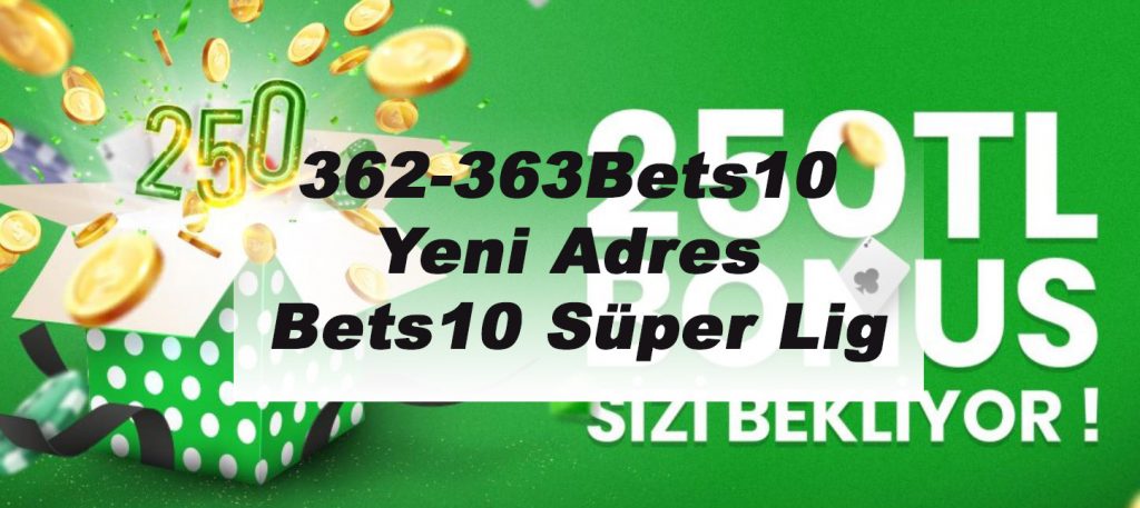 362 – 363Bets10 Yeni Adres – Bets10 Süper Lig