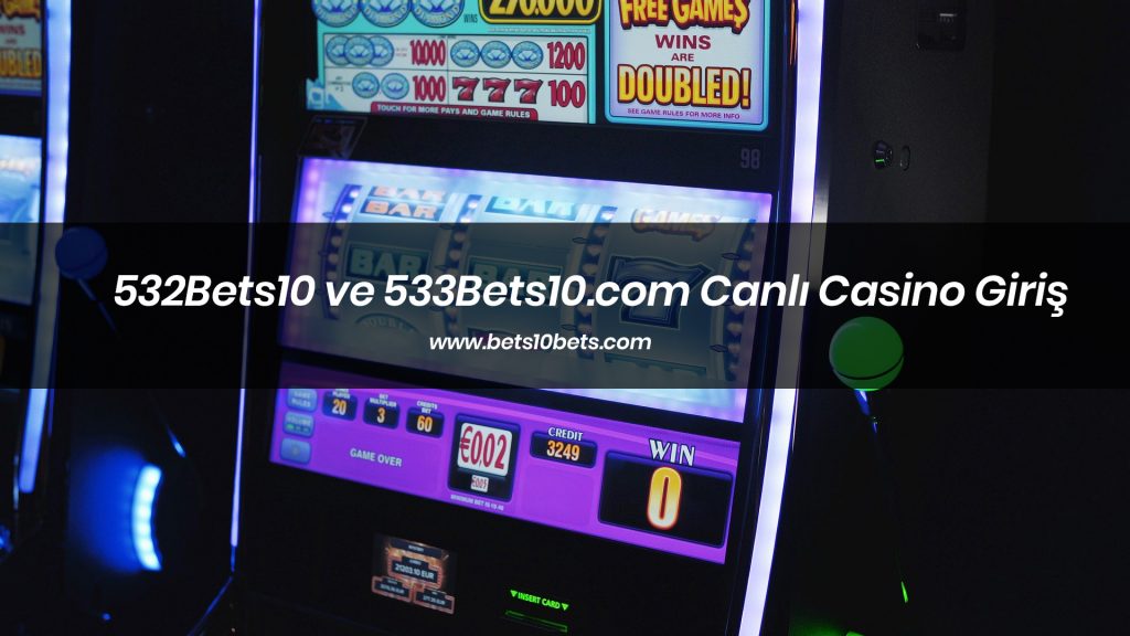 532Bets10 ve 533Bets10.com Canlı Casino Giriş