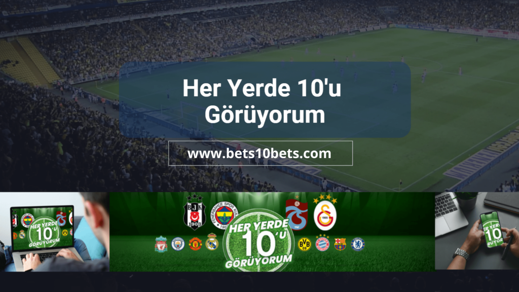 Her Yerde 10’u Görüyorum