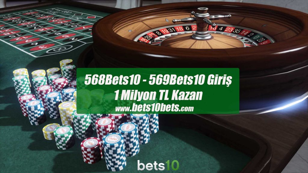 568Bets10 – 569Bets10 Giriş ile 1 Milyon TL