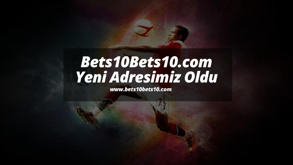 bestbets10.com Yeni Adresimiz Oldu