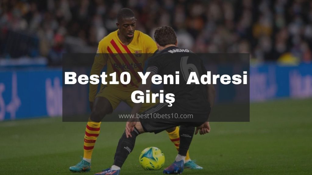 Best10 Yeni Adresi Giriş 