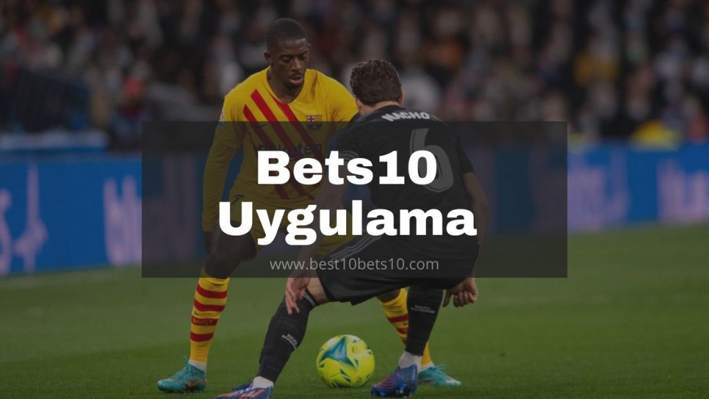 Bets10 Uygulama 