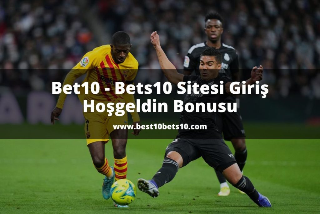 Bet10 – Bets10 Sitesi Giriş – Hoşgeldin Bonusu
