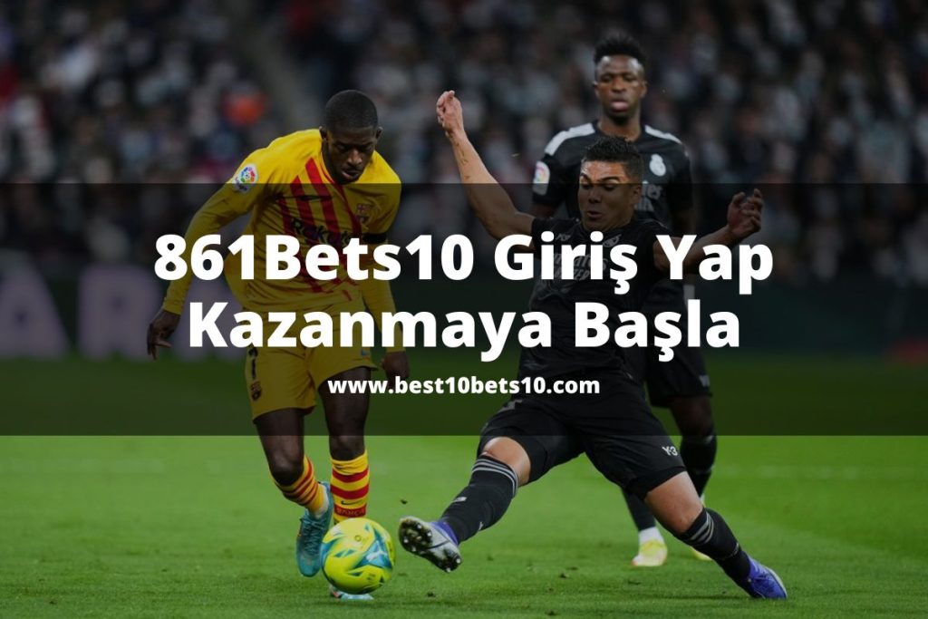 861Bets10 Giriş Yap Kazanmaya Başla