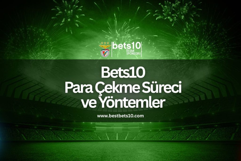 bets10-para-cekme-sureci-ve-yontemleri-bets10bets10